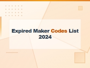 Expired Maker Codes List 2024 – Complete Guide to All Inactive Codes