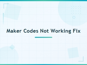 Fix Maker Codes Not Working: Troubleshooting Guide for Code Redemption