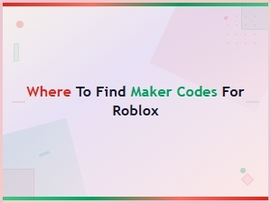 Where to Find Maker Codes for Roblox and How to Redeem Them