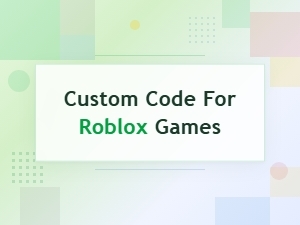 Custom Roblox Game Scripts and Maker Codes for Developers